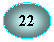 Oval: 22