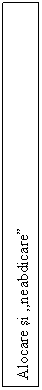 Text Box: Alocare si ,,neabdicare