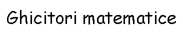 Text Box: Ghicitori matematice