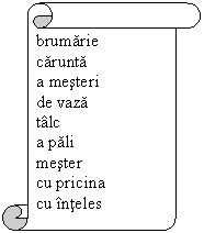 Vertical Scroll: brumarie
carunta
a mesteri 
de vaza
talc
a pali
mester
cu pricina
cu inteles
