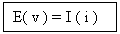 Text Box: E( v ) = I ( i )