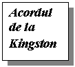 Text Box: Acordul de la Kingston