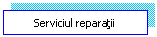 Flowchart: Process: Serviciul reparatii