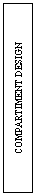 Text Box: COMPARTIMENT DESIGN