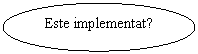 Oval: Este implementat?