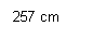 Text Box: 257 cm