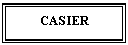 Text Box: CASIER