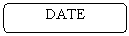 Rounded Rectangle: DATE