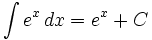 int e^x,dx = e^x + C