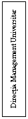 Text Box: Directia Management Universitar