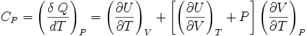 C_P = left ( frac right )_P = left ( frac right )_V + left [ left ( frac right )_T + P right ] left ( frac right )_P